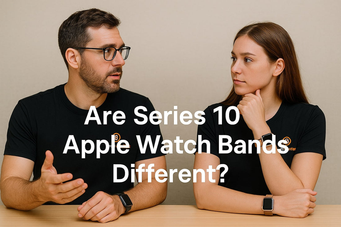 Are Series 10 Apple Watch Bands Different? 2025 Compatibility & Buying Guide