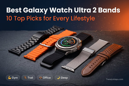 Best Samsung Galaxy Watch Ultra 2 bands including titanium, silicone, nylon trail, Milanese and leather straps for gym, trail, office and sleep