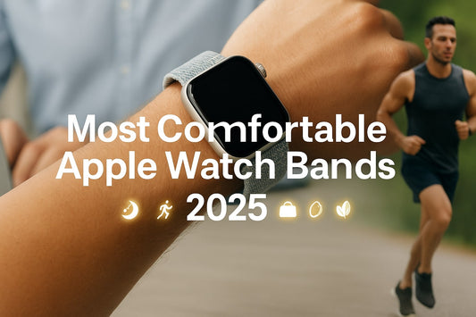 Most Comfortable Apple Watch Band (2025 Guide): Top Picks for All-Day Wear